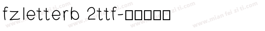 fzletterb 2ttf字体转换